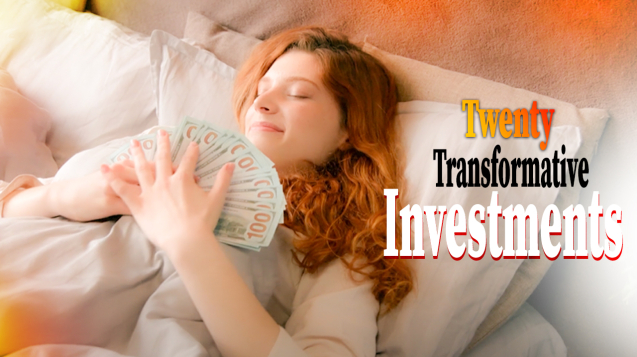 Twenty transformative investments